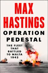 Operation Pedestal: The Fleet That Battled to Malta 1942 kaina ir informacija | Istorinės knygos | pigu.lt