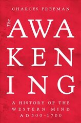 Awakening: A History of the Western Mind AD 500 - 1700 kaina ir informacija | Istorinės knygos | pigu.lt