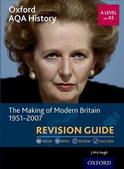 Oxford AQA History for A Level: The Making of Modern Britain 1951-2007 Revision Guide: With all you need to know for your 2022 assessments kaina ir informacija | Istorinės knygos | pigu.lt