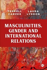 Masculinities, Gender and International Relations kaina ir informacija | Socialinių mokslų knygos | pigu.lt