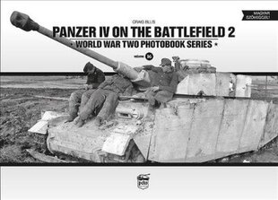 Panzer IV on the Battlefield 2: World War Two Photobook Series kaina ir informacija | Istorinės knygos | pigu.lt