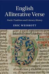 English Alliterative Verse: Poetic Tradition and Literary History, Series Number 96, English Alliterative Verse: Poetic Tradition and Literary History kaina ir informacija | Istorinės knygos | pigu.lt