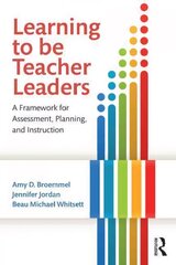 Learning to Be Teacher Leaders: A Framework for Assessment, Planning, and Instruction цена и информация | Книги по социальным наукам | pigu.lt