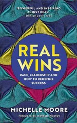 Real Wins: Race, Leadership and How to Redefine Success kaina ir informacija | Ekonomikos knygos | pigu.lt