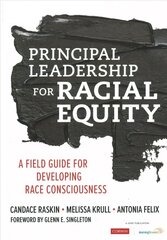 Principal Leadership for Racial Equity: A Field Guide for Developing Race Consciousness kaina ir informacija | Socialinių mokslų knygos | pigu.lt