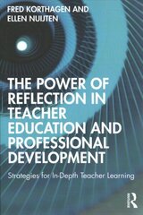 Power of Reflection in Teacher Education and Professional Development: Strategies for In-Depth Teacher Learning цена и информация | Книги по социальным наукам | pigu.lt