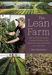 Lean Farm: How to Minimize Waste, Increase Efficiency, and Maximize Value and Profits with Less Work цена и информация | Книги по социальным наукам | pigu.lt