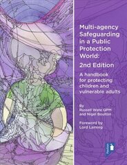 Multi-agency Safeguarding 2nd Edition: A handbook for protecting children and vulnerable adults 2nd Revised edition kaina ir informacija | Socialinių mokslų knygos | pigu.lt