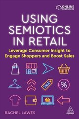 Using Semiotics in Retail: Leverage Consumer Insight to Engage Shoppers and Boost Sales kaina ir informacija | Ekonomikos knygos | pigu.lt