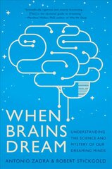 When Brains Dream: Understanding the Science and Mystery of Our Dreaming Minds kaina ir informacija | Ekonomikos knygos | pigu.lt