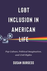 Lgbt Inclusion in American Life: Pop Culture, Political Imagination, and Civil Rights kaina ir informacija | Socialinių mokslų knygos | pigu.lt