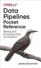 Data Pipelines Pocket Reference: Moving and Processing Data for Analytics kaina ir informacija | Ekonomikos knygos | pigu.lt