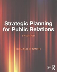 Strategic Planning for Public Relations 5th New edition kaina ir informacija | Ekonomikos knygos | pigu.lt