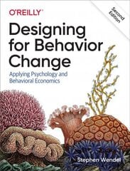 Designing for Behavior Change: Applying Psychology and Behavioral Economics 2nd Revised edition kaina ir informacija | Ekonomikos knygos | pigu.lt