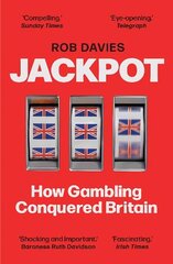 Jackpot: How Gambling Conquered Britain Main цена и информация | Книги по экономике | pigu.lt