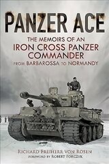 Panzer Ace: The Memoirs of an Iron Cross Panzer Commander from Barbarossa to Normandy цена и информация | Исторические книги | pigu.lt