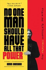 No One Man Should Have All That Power: How Rasputins Manipulate the World kaina ir informacija | Istorinės knygos | pigu.lt