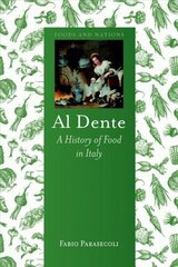 Al Dente: A History of Food in Italy kaina ir informacija | Istorinės knygos | pigu.lt