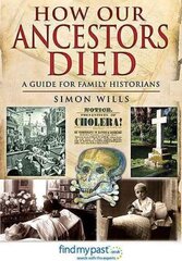 How Our Ancestors Died: A Guide for Family Historians kaina ir informacija | Istorinės knygos | pigu.lt