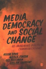 Media, Democracy and Social Change: Re-imagining Political Communications цена и информация | Энциклопедии, справочники | pigu.lt