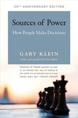 Sources of Power: How People Make Decisions 20th Anniversary Edition kaina ir informacija | Enciklopedijos ir žinynai | pigu.lt