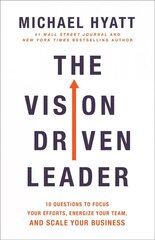 Vision-Driven Leader: 10 Questions to Focus Your Efforts, Energize Your Team, and Scale Your Business 2nd edition kaina ir informacija | Ekonomikos knygos | pigu.lt