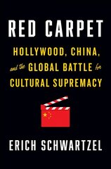 Red Carpet: Hollywood, China, and the Global Battle for Cultural Supremacy kaina ir informacija | Ekonomikos knygos | pigu.lt