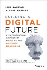 Building a Digital Future: A Transformational Blueprint for Innovating with Microsoft Dynamics 365 цена и информация | Книги по экономике | pigu.lt