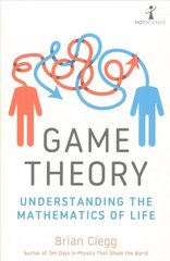 Game Theory: Understanding the Mathematics of Life kaina ir informacija | Ekonomikos knygos | pigu.lt