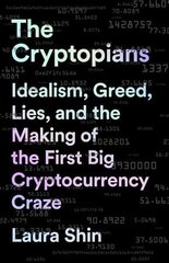 The Cryptopians: Idealism, Greed, Lies, and the Making of the First Big Cryptocurrency Craze kaina ir informacija | Ekonomikos knygos | pigu.lt