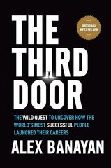 Third Door: The Wild Quest to Uncover How the World's Most Successful People Launched Their Careers цена и информация | Книги по экономике | pigu.lt