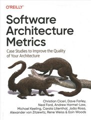 Software Architecture Metrics: Case Studies to Improve the Quality of Your Architecture цена и информация | Книги по экономике | pigu.lt