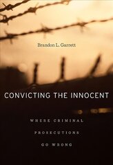 Convicting the Innocent: Where Criminal Prosecutions Go Wrong kaina ir informacija | Ekonomikos knygos | pigu.lt