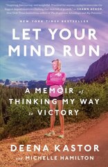 Let Your Mind Run: A Memoir of Thinking My Way to Victory kaina ir informacija | Knygos apie sveiką gyvenseną ir mitybą | pigu.lt