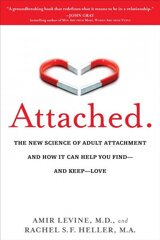 Attached: The New Science of Adult Attachment and How It Can Help You Find--and Keep-- Love kaina ir informacija | Saviugdos knygos | pigu.lt