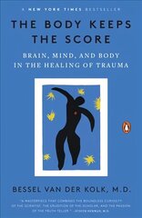 Body Keeps the Score: Brain, Mind, and Body in the Healing of Trauma kaina ir informacija | Saviugdos knygos | pigu.lt