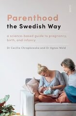 Parenthood the Swedish Way: a science-based guide to pregnancy, birth, and infancy цена и информация | Самоучители | pigu.lt