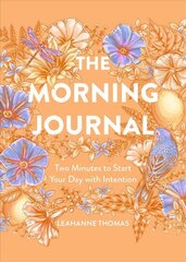 Morning Journal: Two Minutes to Start Your Day with Intention kaina ir informacija | Saviugdos knygos | pigu.lt