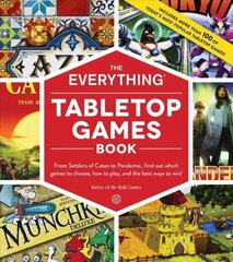 Everything Tabletop Games Book: From Settlers of Catan to Pandemic, Find Out Which Games to Choose, How to Play, and the Best Ways to Win! kaina ir informacija | Knygos apie sveiką gyvenseną ir mitybą | pigu.lt