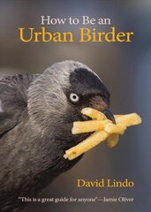 How to Be an Urban Birder цена и информация | Книги о питании и здоровом образе жизни | pigu.lt