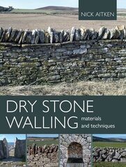 Dry stone walling - materials and techniques kaina ir informacija | Knygos apie sveiką gyvenseną ir mitybą | pigu.lt