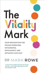 Vitality Mark: Your prescription for feeling energised, invigorated, enthusiastic and optimistic each day kaina ir informacija | Saviugdos knygos | pigu.lt