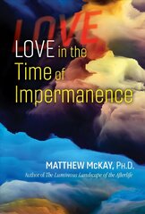 Love in the Time of Impermanence цена и информация | Самоучители | pigu.lt