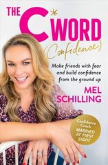 C Word (Confidence): Make friends with fear and build confidence from the ground up цена и информация | Самоучители | pigu.lt