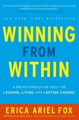 Winning from Within: A Breakthrough Method for Leading, Living, and Lasting Change International ed. цена и информация | Самоучители | pigu.lt