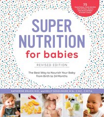 Super nutrition for babies, revised edition: the best way to nourish your baby from birth to 24 months kaina ir informacija | Saviugdos knygos | pigu.lt