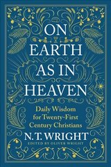 On Earth as in Heaven: Daily Wisdom for Twenty-First Century Christians kaina ir informacija | Dvasinės knygos | pigu.lt