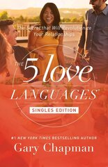 5 Love Languages: Singles Updated Edition: The Secret That Will Revolutionize Your Relationships kaina ir informacija | Dvasinės knygos | pigu.lt