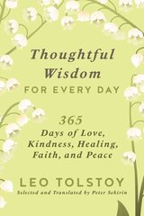 Thoughtful Wisdom for Every Day: 365 Days of Love, Kindness, Healing, Faith, and Peace kaina ir informacija | Dvasinės knygos | pigu.lt