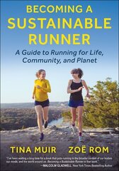 Becoming a Sustainable Runner: A Guide to Running for Life, Community, and Planet цена и информация | Книги о питании и здоровом образе жизни | pigu.lt